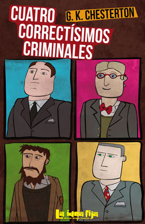 Cuatro correctísimos criminales